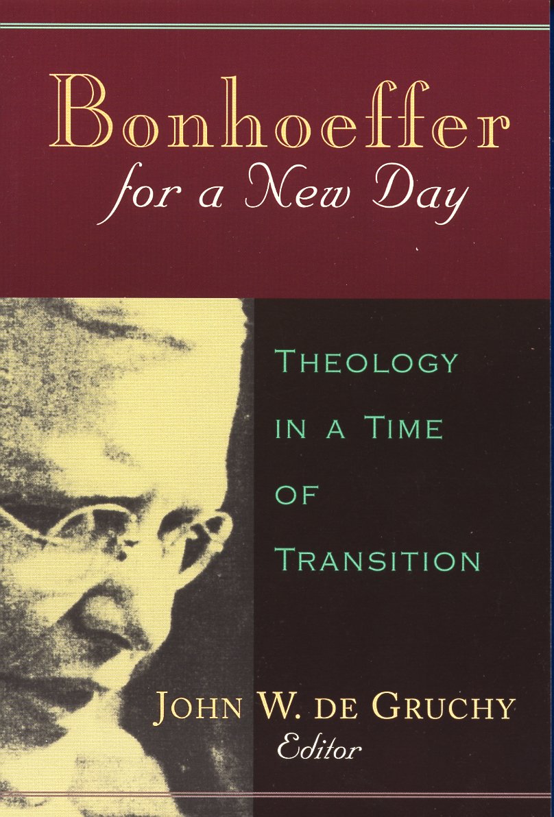 Bonhoeffer for a New Day: Theology in a Time of Transition : Papers Presented at the Seventh International Bonhoeffer Congress, Cape Town, 1996 - 1405