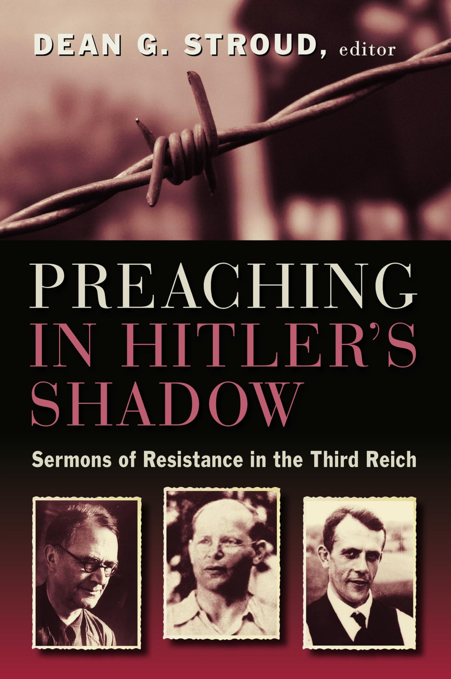 Preaching in Hitler's Shadow: Sermons of Resistance in the Third Reich - 5417