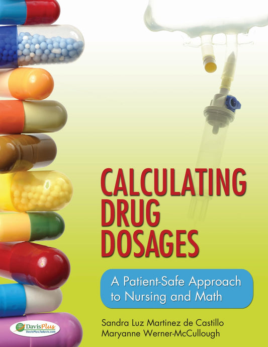 Calculating Drug Dosages: A Patient-Safe Approach to Nursing and Math - 4651