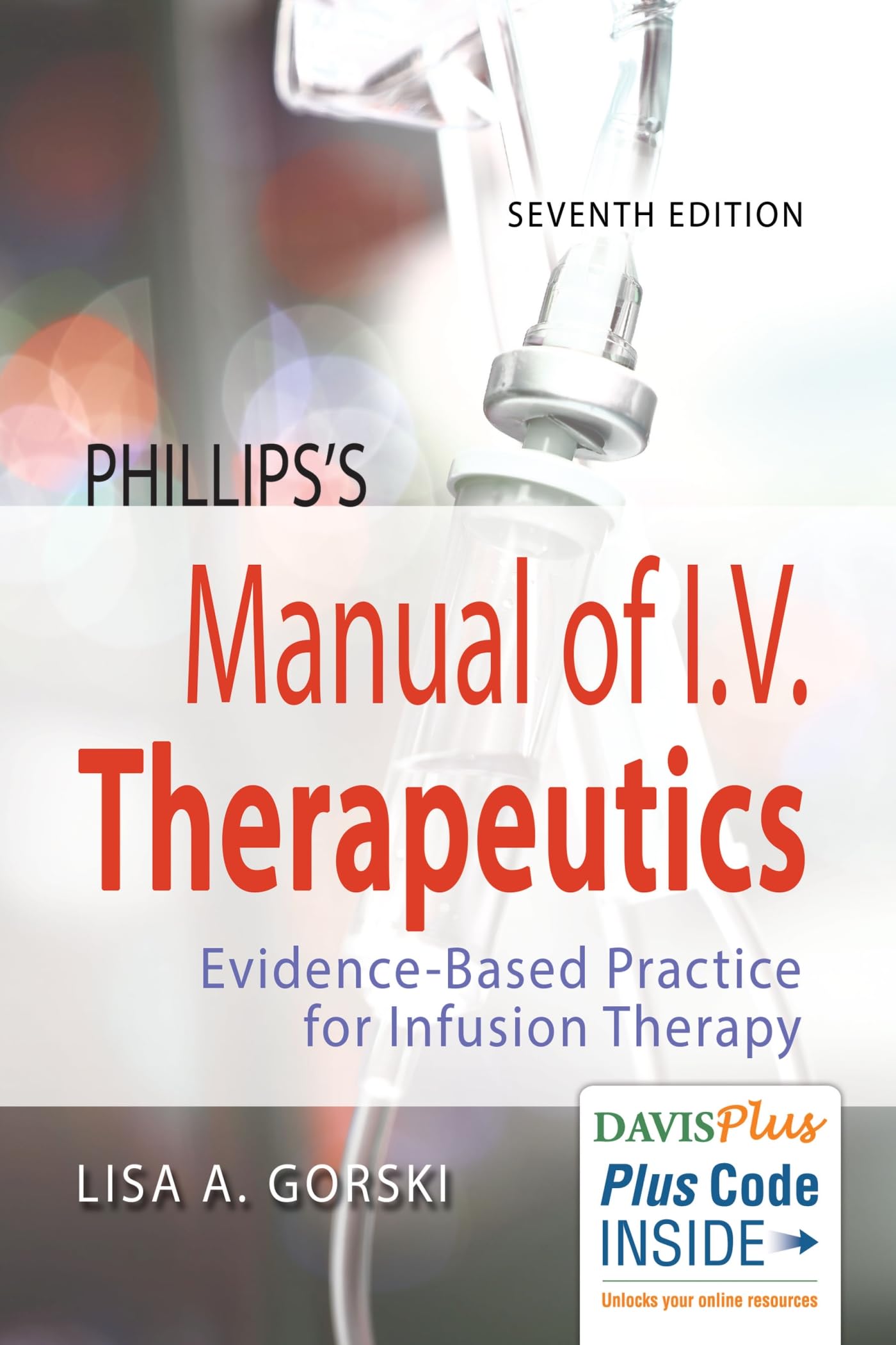 Phillips's Manual of I.V. Therapeutics: Evidence-Based Practice for Infusion Therapy