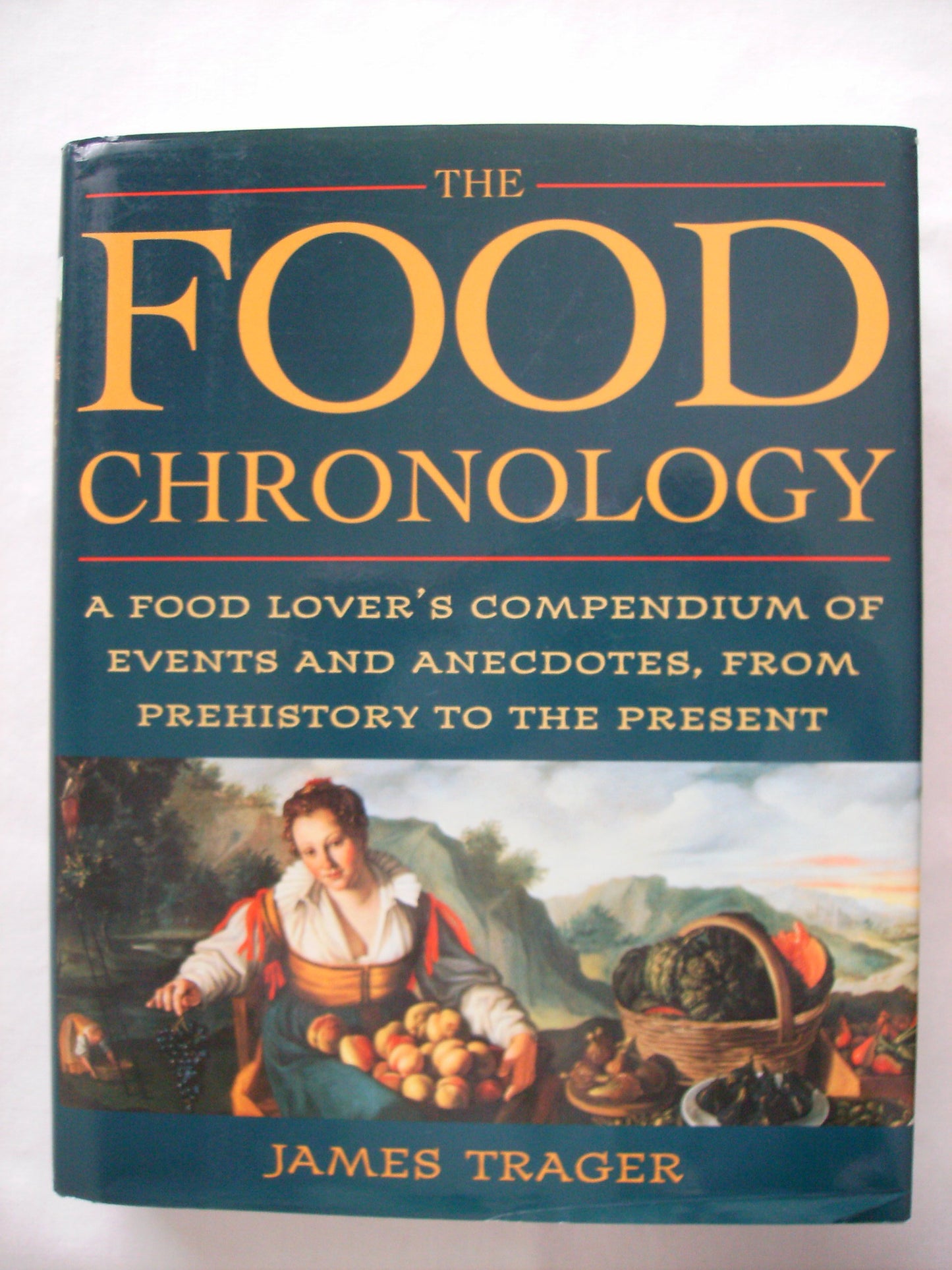 The Food Chronology: A Food Lover's Compendium of Events and Anecdotes, from Prehistory to the Present (Henry Holt Reference Book)