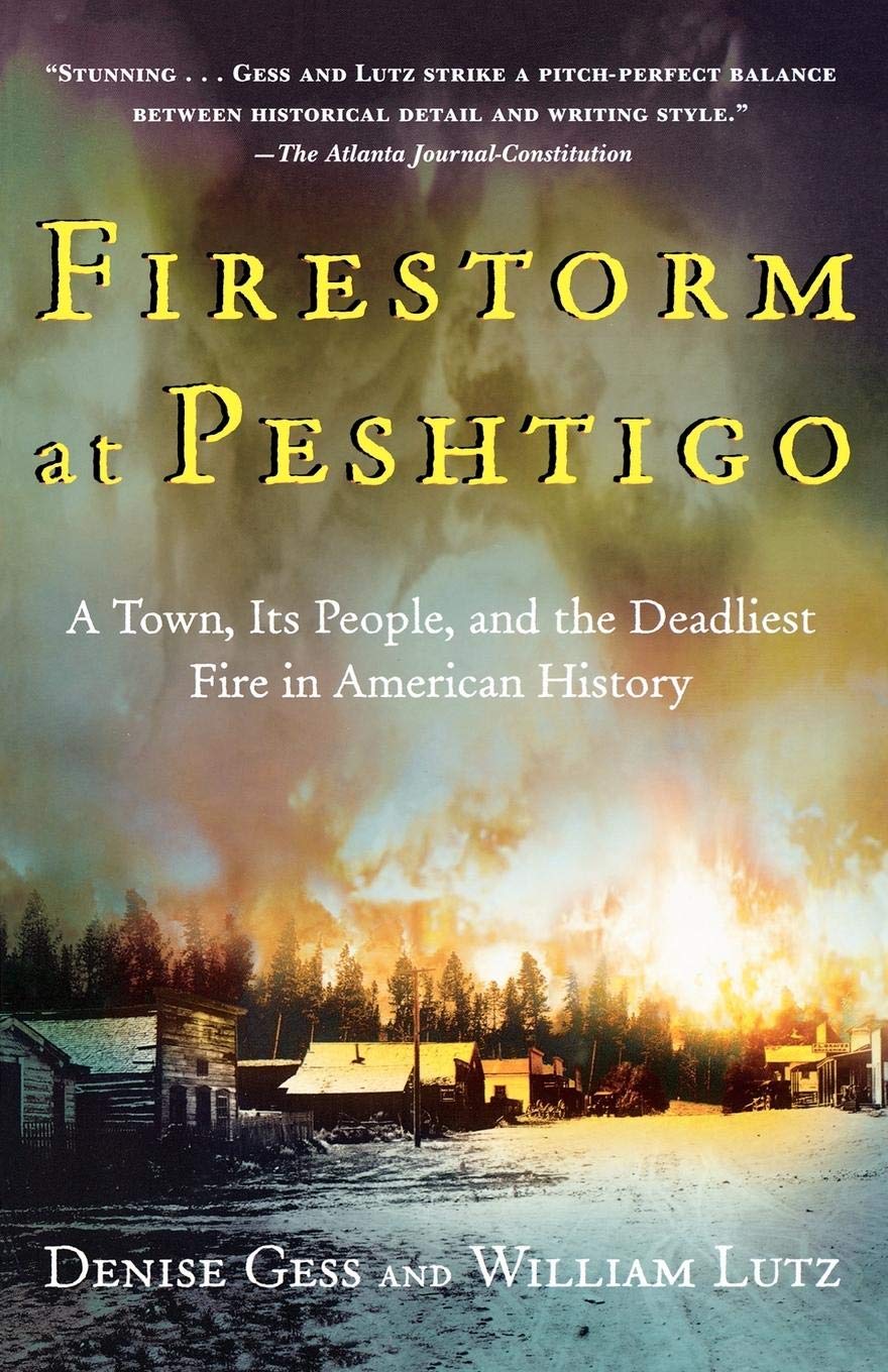 Firestorm at Peshtigo: A Town, Its People, and the Deadliest Fire in American History - 4379