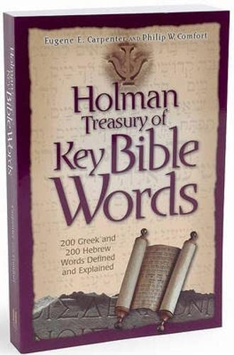 Holman Treasury of Key Bible Words: 200 Greek and 200 Hebrew Words Explained and Defined