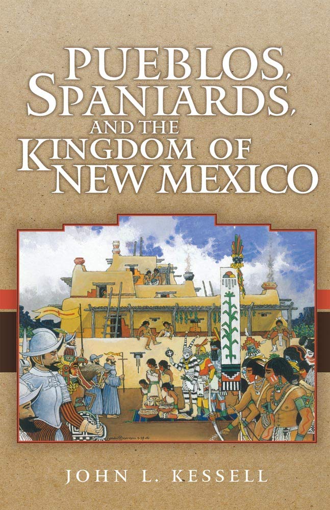 Pueblos, Spaniards, and the Kingdom of New Mexico - 1972