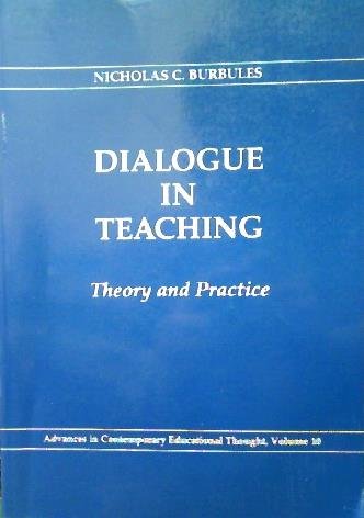 Dialogue in Teaching: Theory and Practice (Advances in Contemporary Educational Thought Series) - 2929