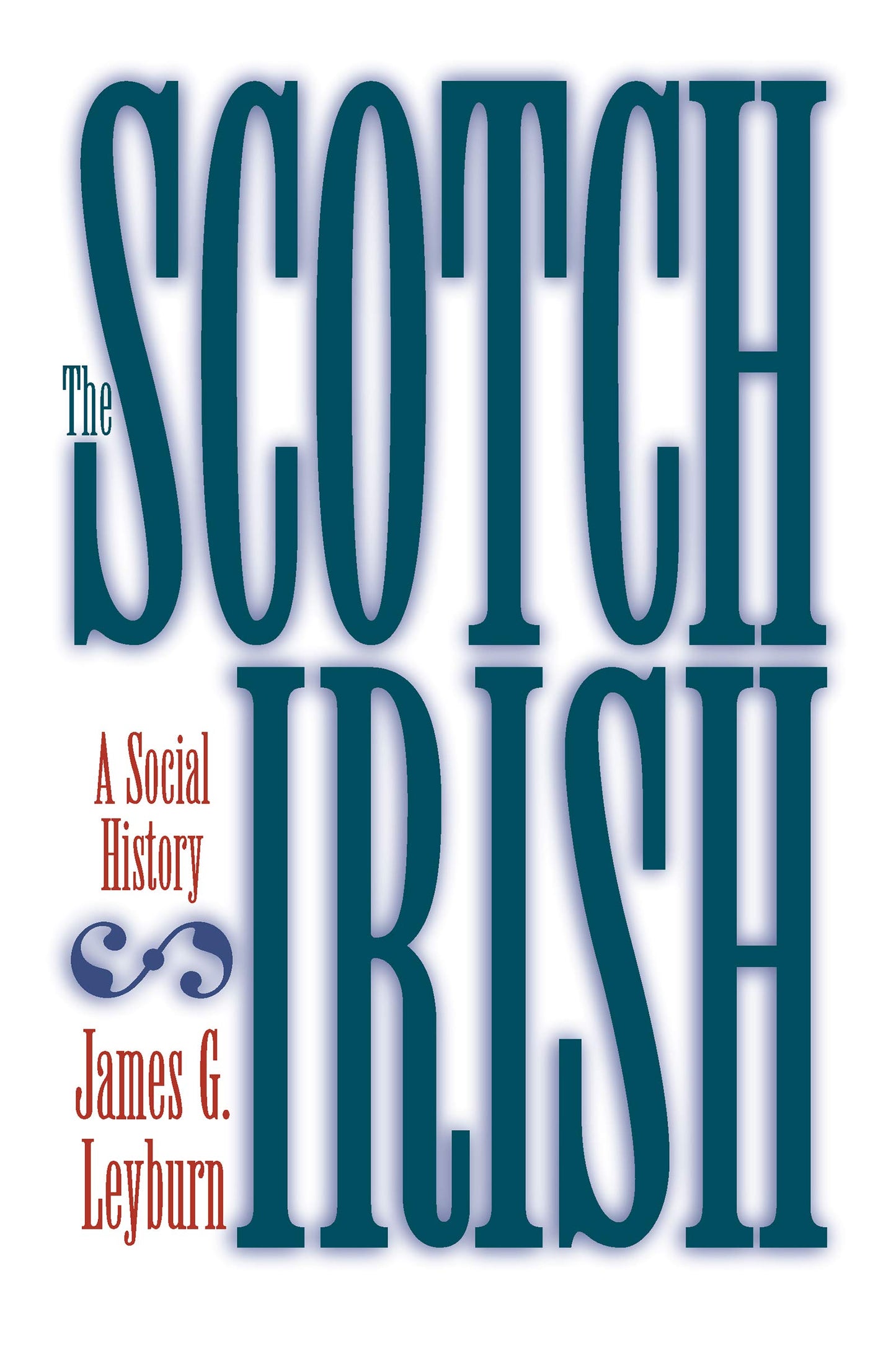 Scotch-Irish: A Social History - 5675