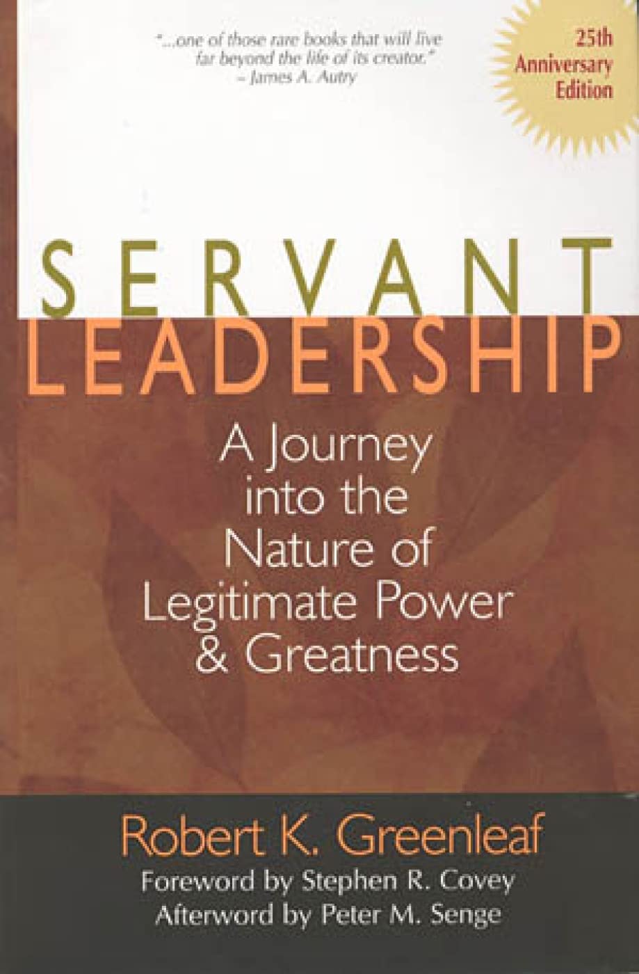 Servant Leadership: A Journey into the Nature of Legitimate Power and Greatness 25th Anniversary Edition - 7834