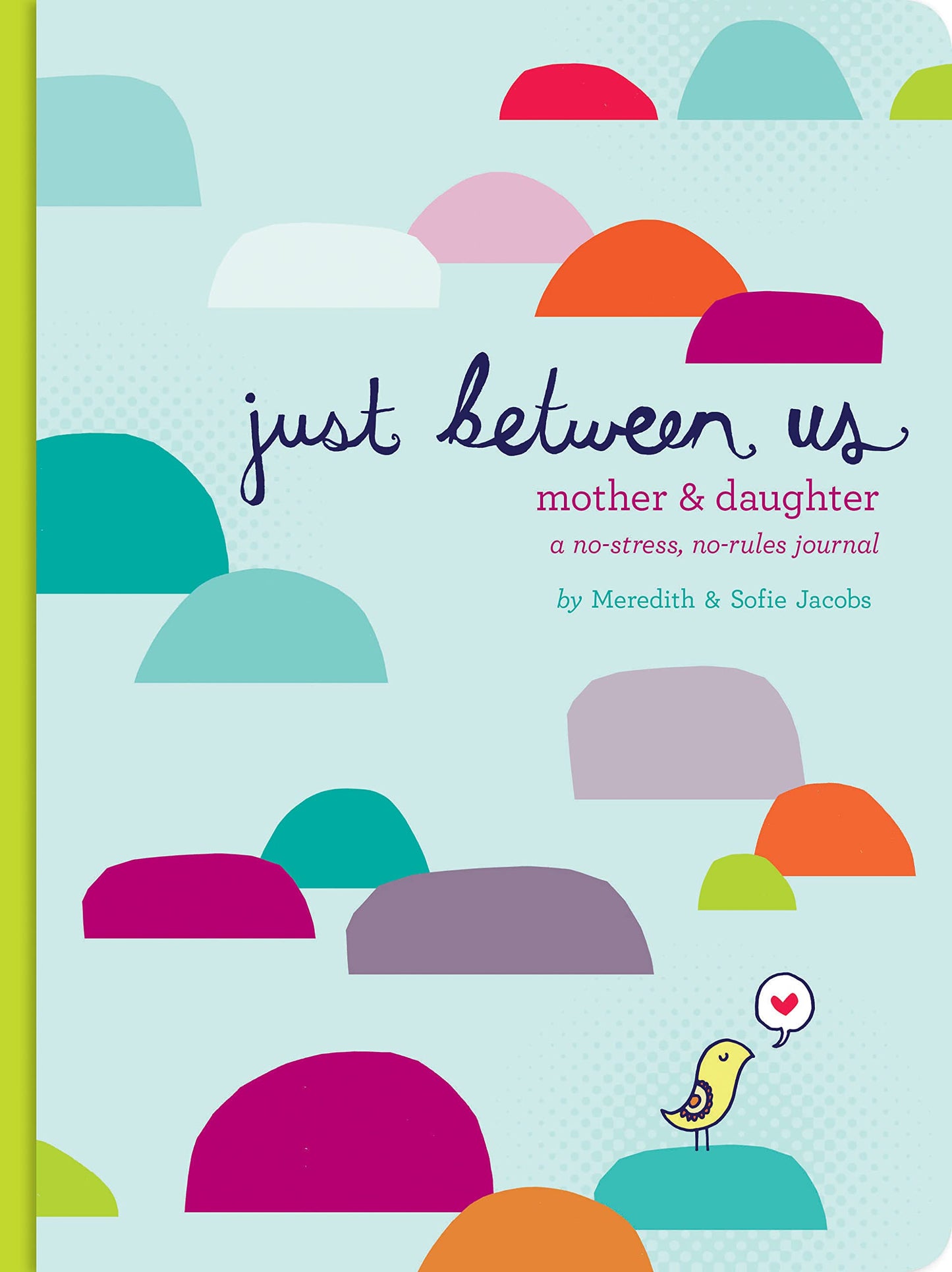 Just Between Us: Mother & Daughter: A No-Stress, No-Rules Journal (Activity Journal for Teen Girls and Moms, Diary for Tween Girls) - 360