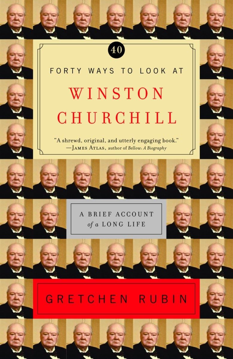 Forty Ways to Look at Winston Churchill: A Brief Account of a Long Life - 6966