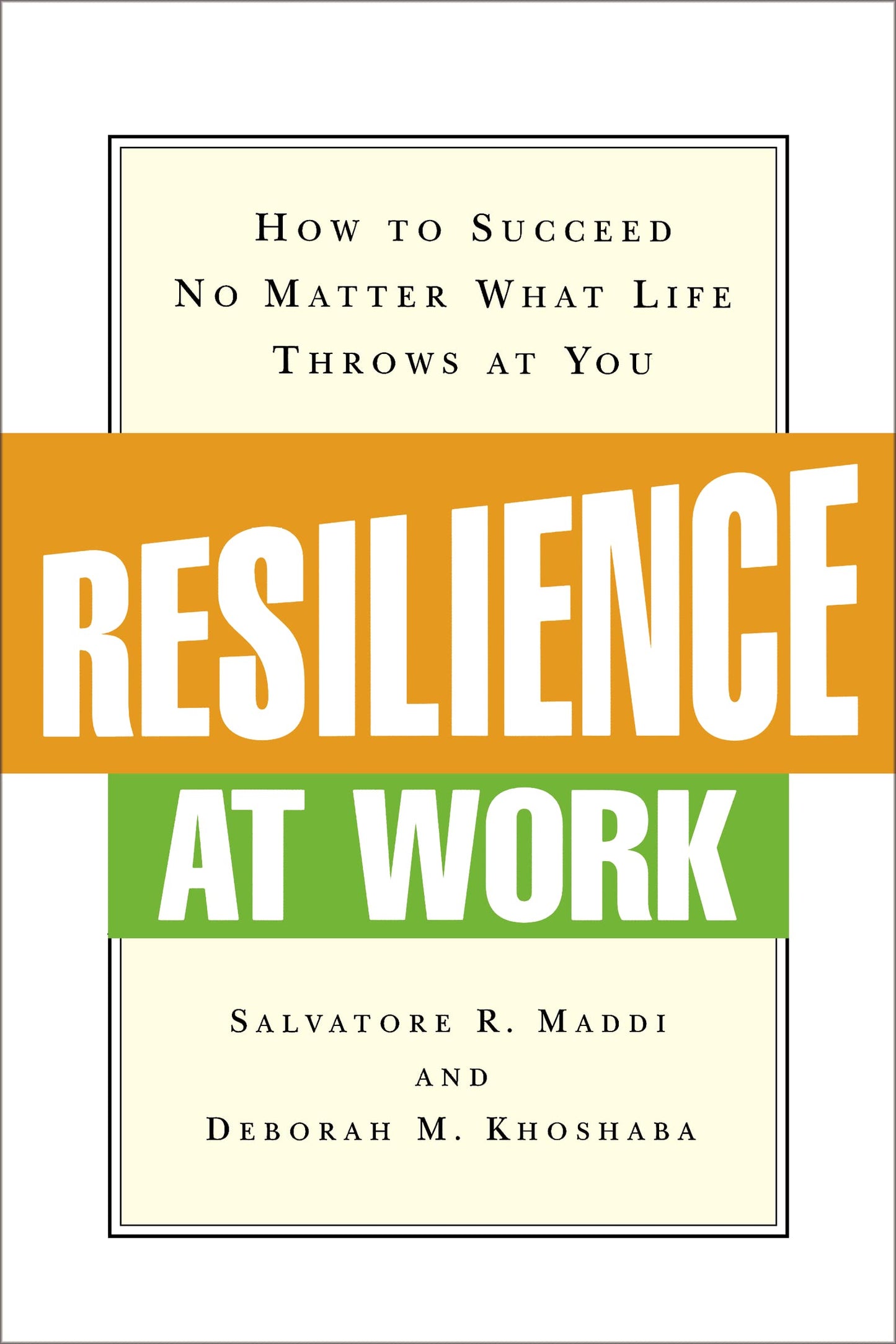 Resilience at Work: How to Succeed No Matter What Life Throws at You - 5250