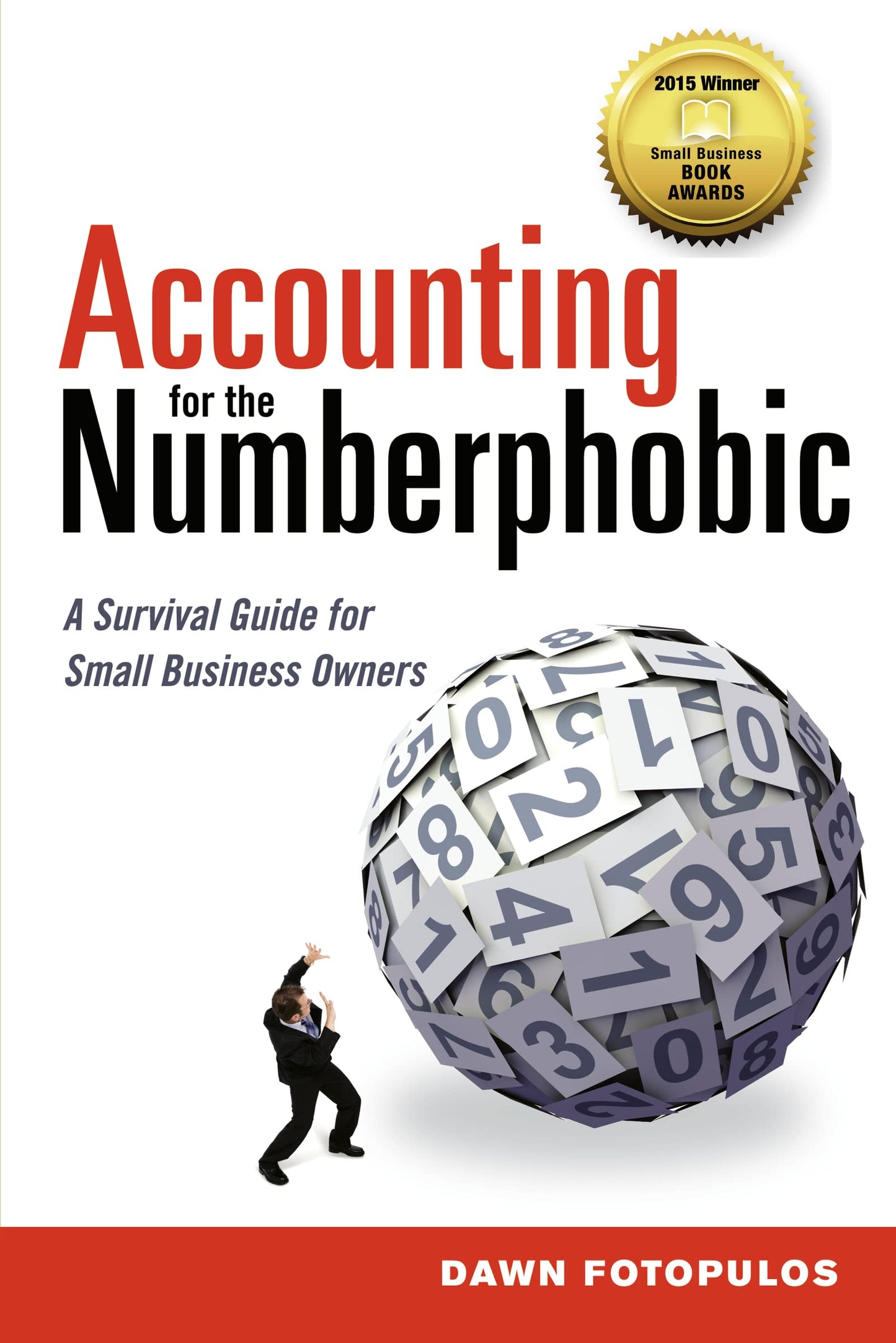 Accounting for the Numberphobic: A Survival Guide for Small Business Owners - 8285
