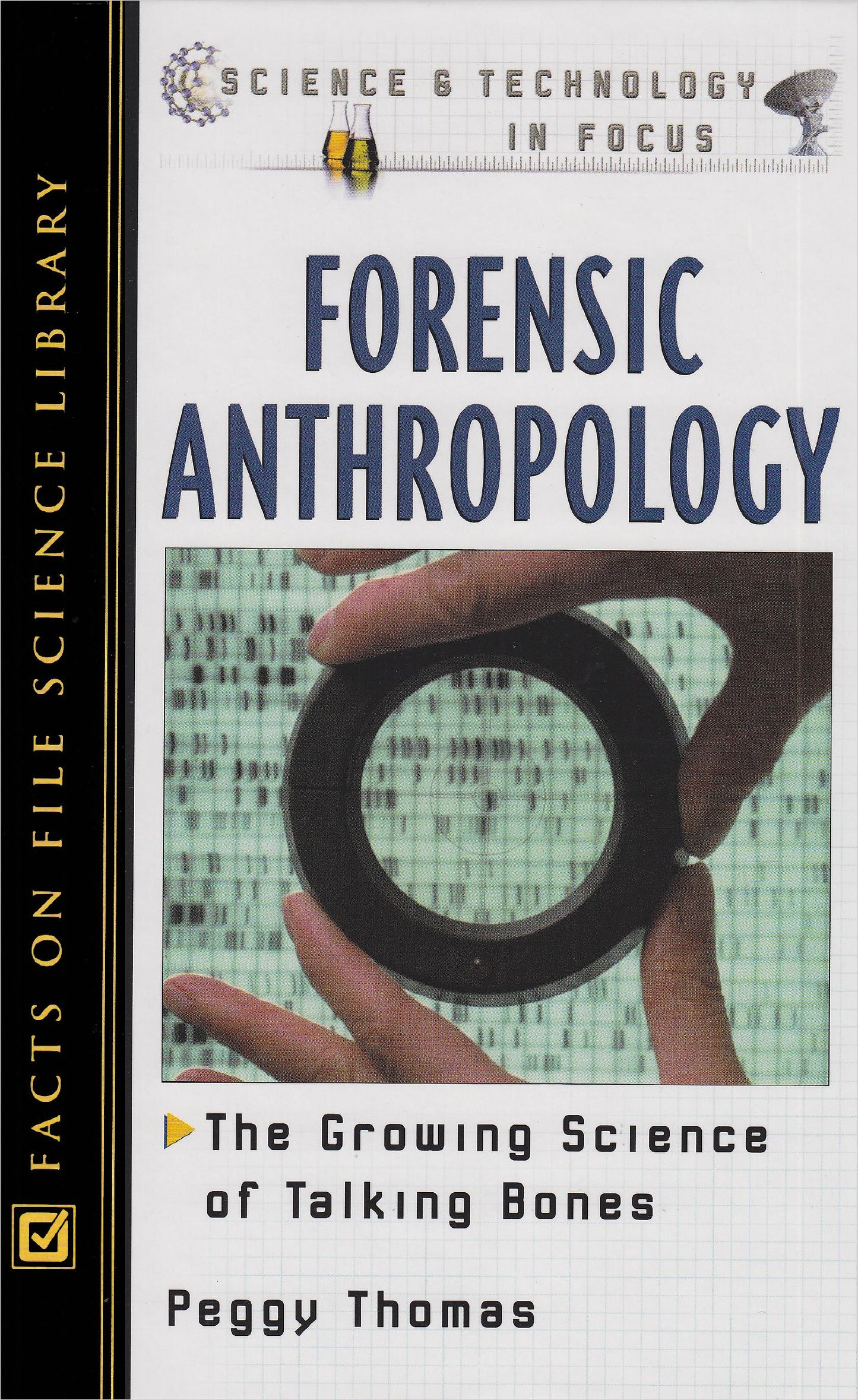 Forensic Anthropology: The Growing Science of Talking Bones (Science and Technology in Focus) - 6191
