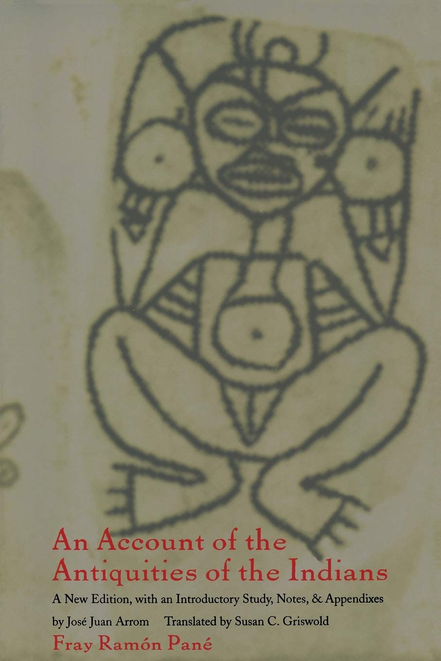 An Account of the Antiquities of the Indians: Chronicles of the New World Encounter (Latin America in Translation) - 5870