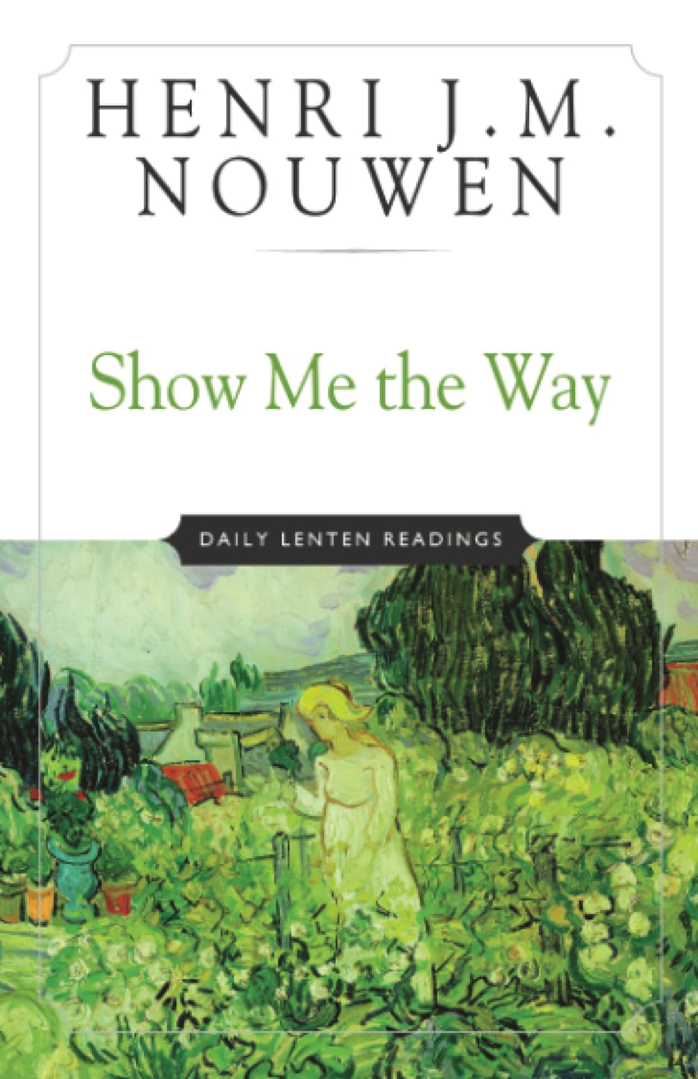 Show Me the Way: Daily Lenten Readings
