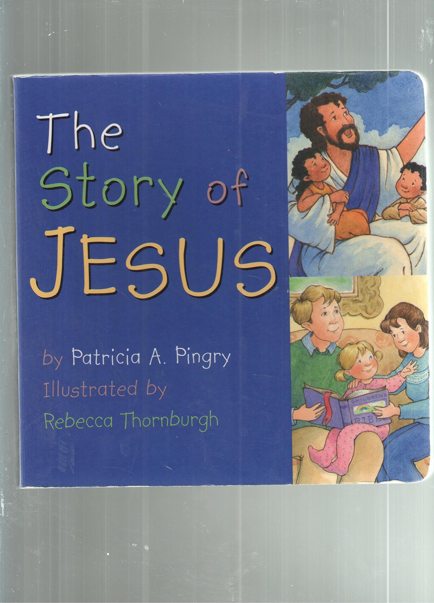 STORY OF JESUS, THE, Heavy Board Book