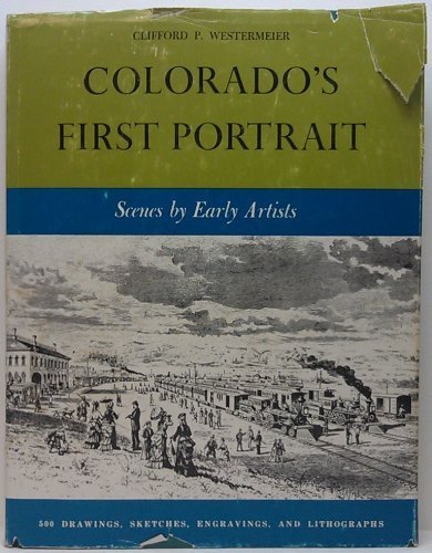Colorado's first portrait;: Scenes by early artists