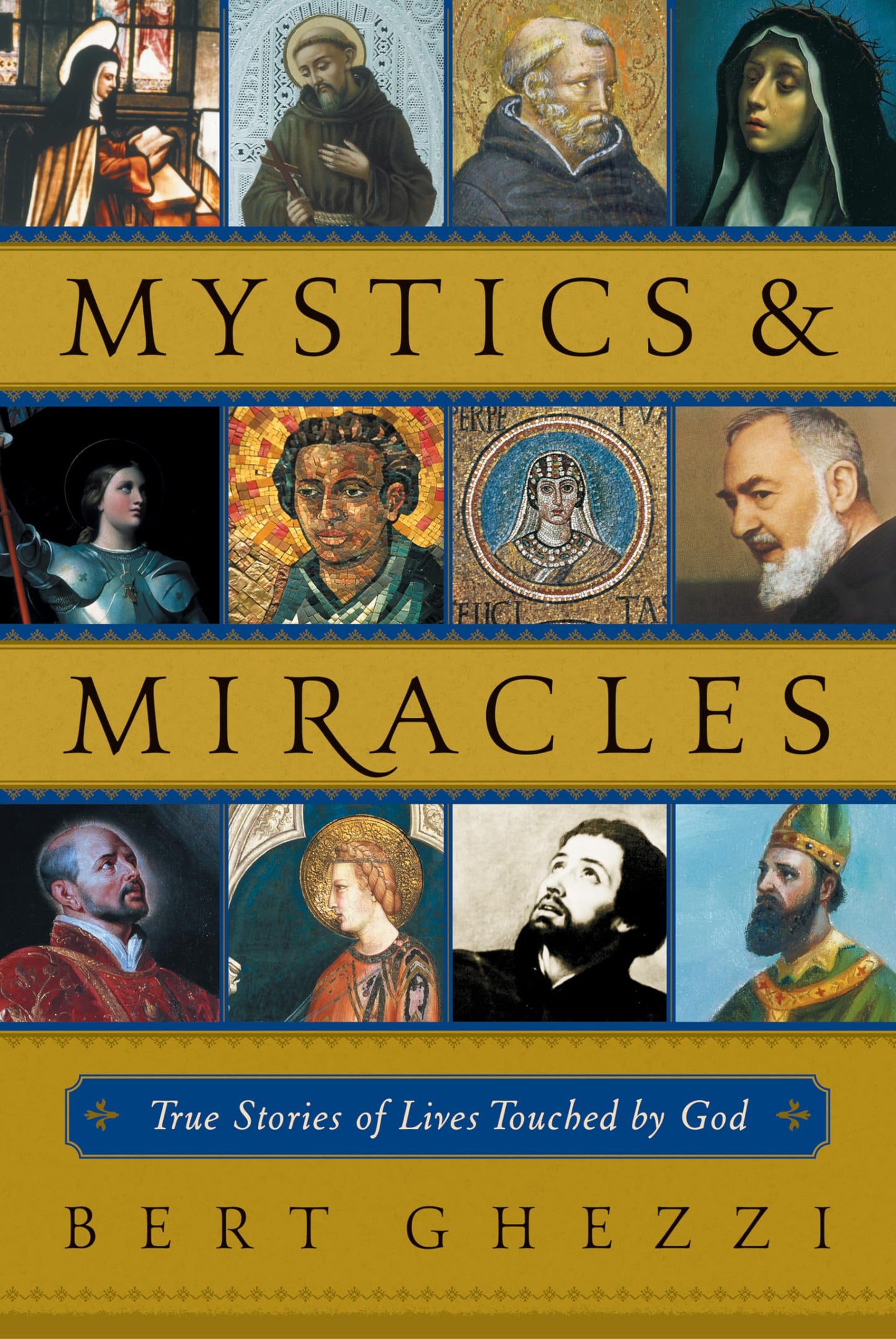 Mystics & Miracles: True Stories of Lives Touched by God - 8081