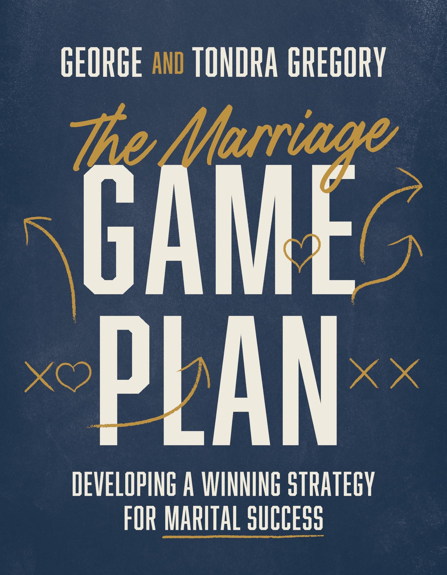 The Marriage Game Plan: Developing a Winning Strategy for Marital Success - 1423