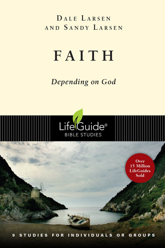Faith: Depending on God (LifeGuide Bible Studies) - 4256