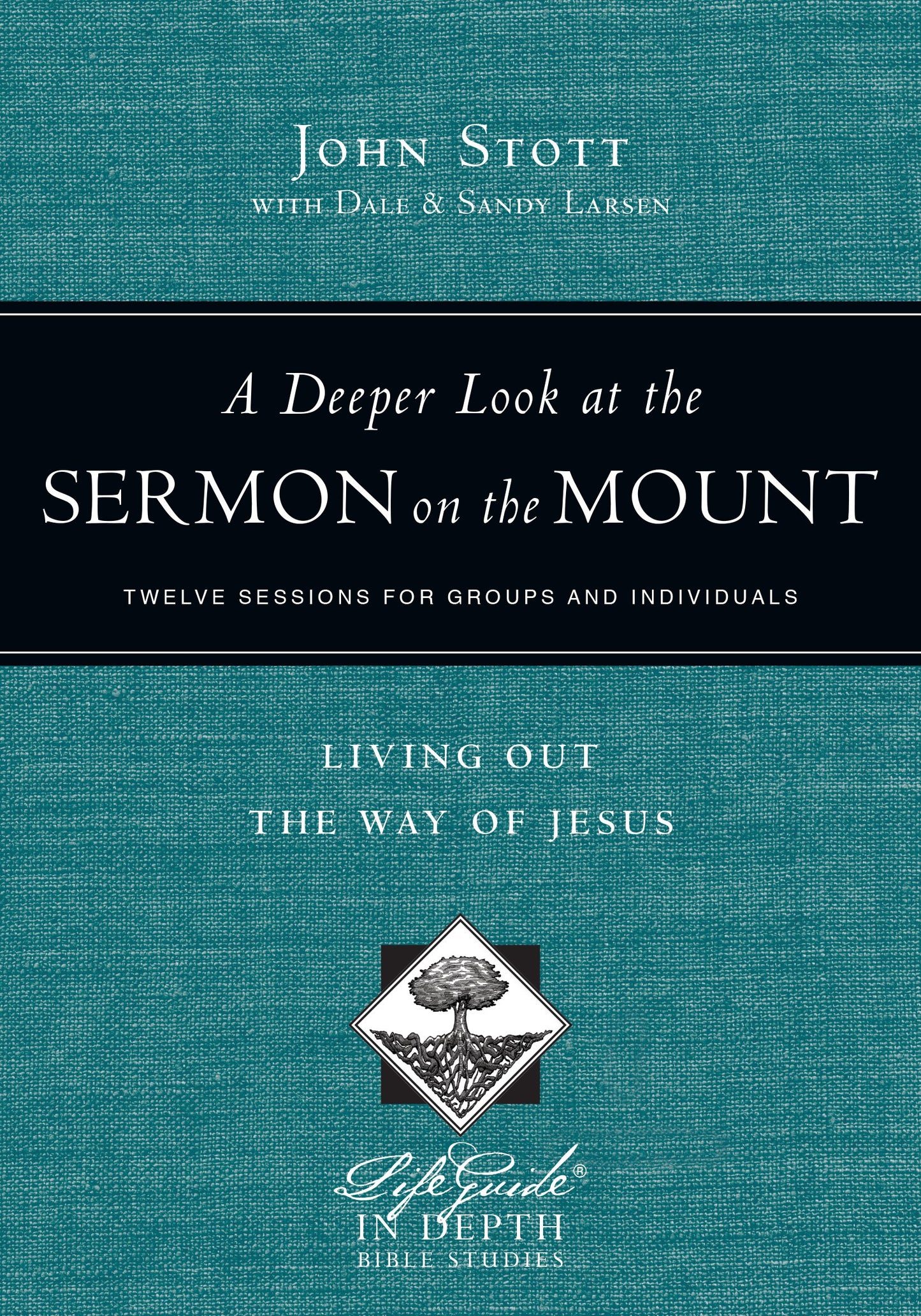 A Deeper Look at the Sermon on the Mount: Living Out the Way of Jesus (LifeGuide in Depth Series) - 333