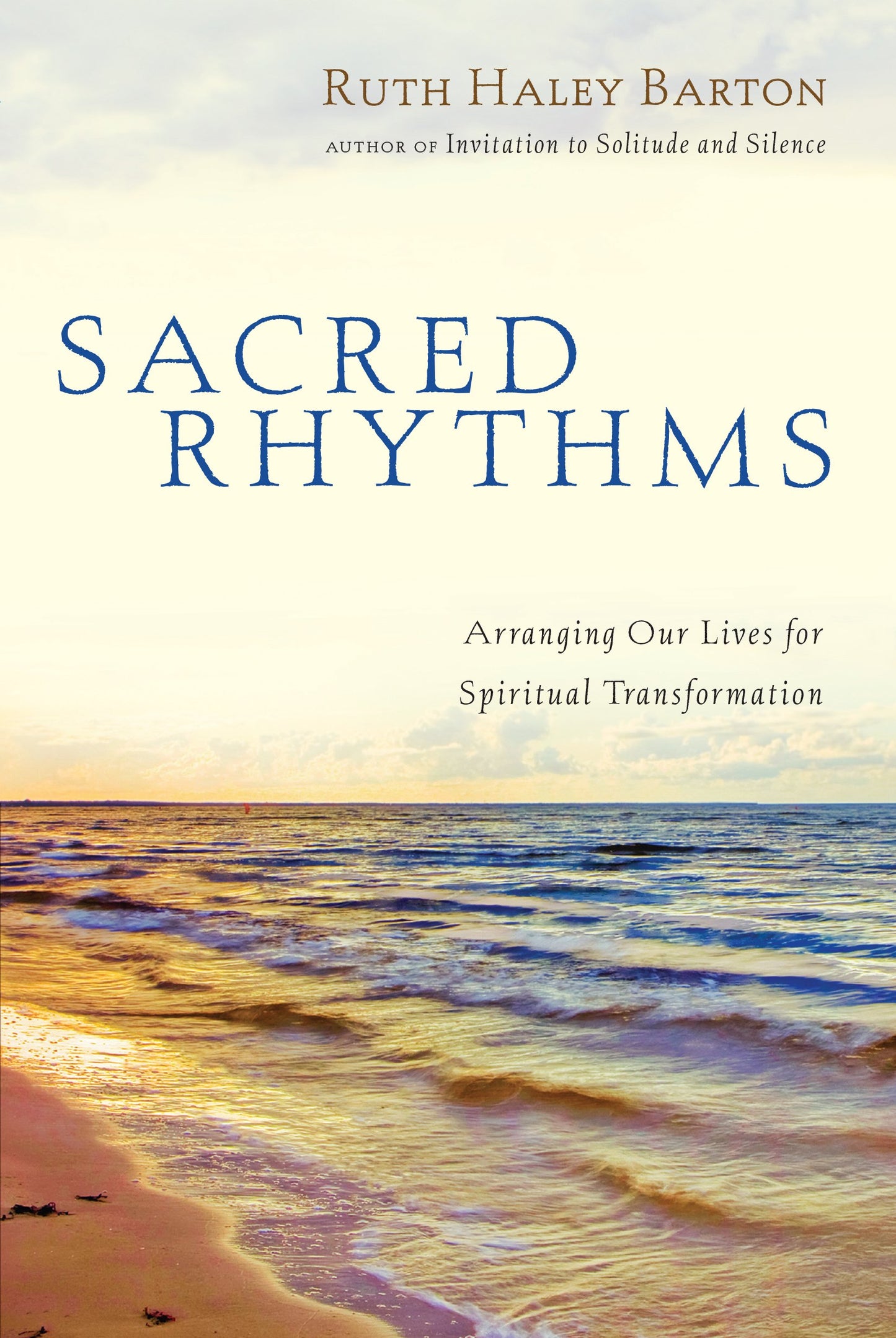 Sacred Rhythms: Arranging Our Lives for Spiritual Transformation (Transforming Resources) - 3380