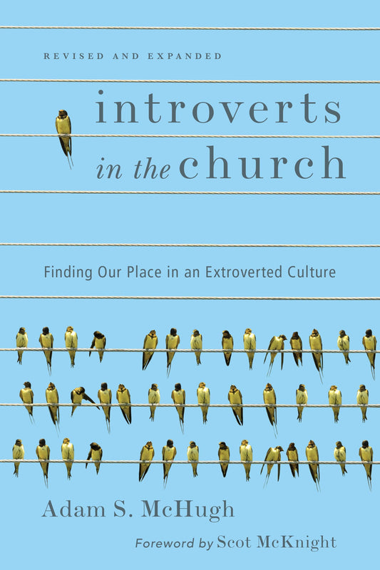 Introverts in the Church: Finding Our Place in an Extroverted Culture - 4103