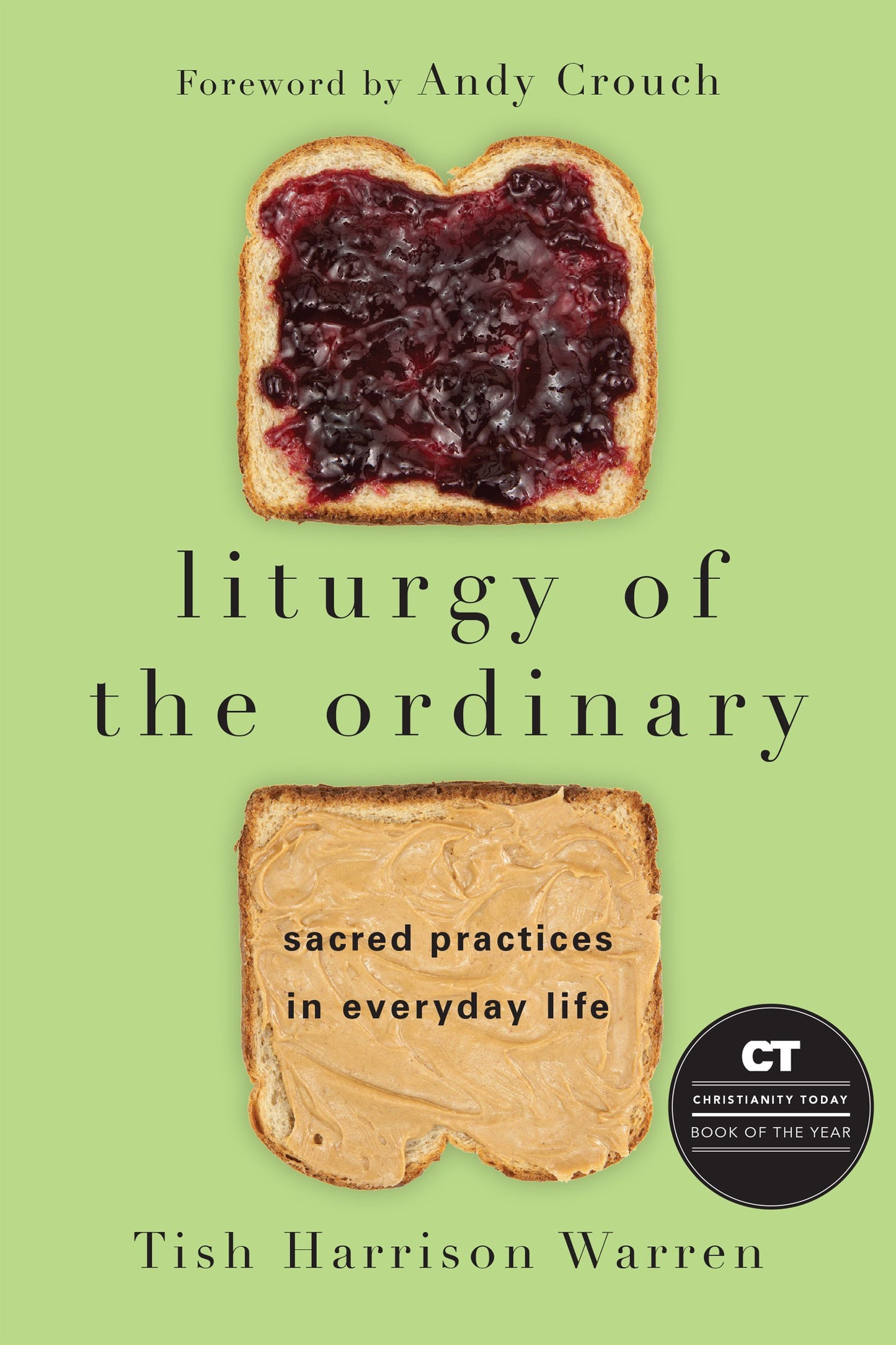 Liturgy of the Ordinary: Sacred Practices in Everyday Life - 7076