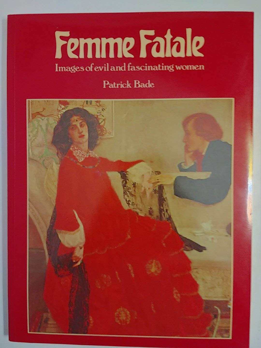 Femme Fatale: Images of Evil and Fascinating Women