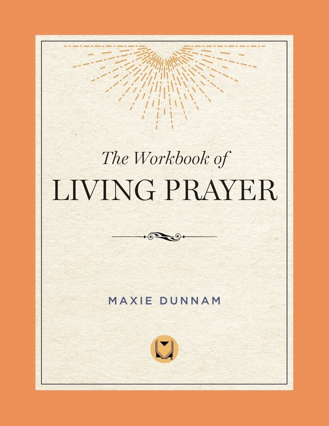 The Workbook of Living Prayer