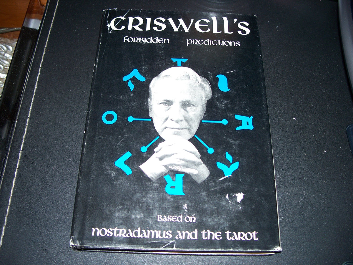 Criswell's forbidden predictions;: Based on Nostradamus and the Tarot,