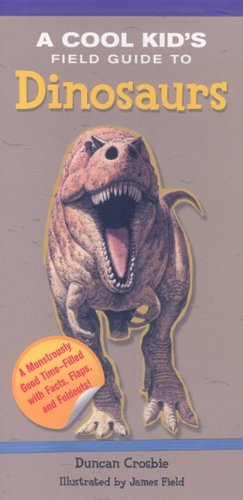 Cool Kid's Field Guide to Dinosaurs, A - 5762