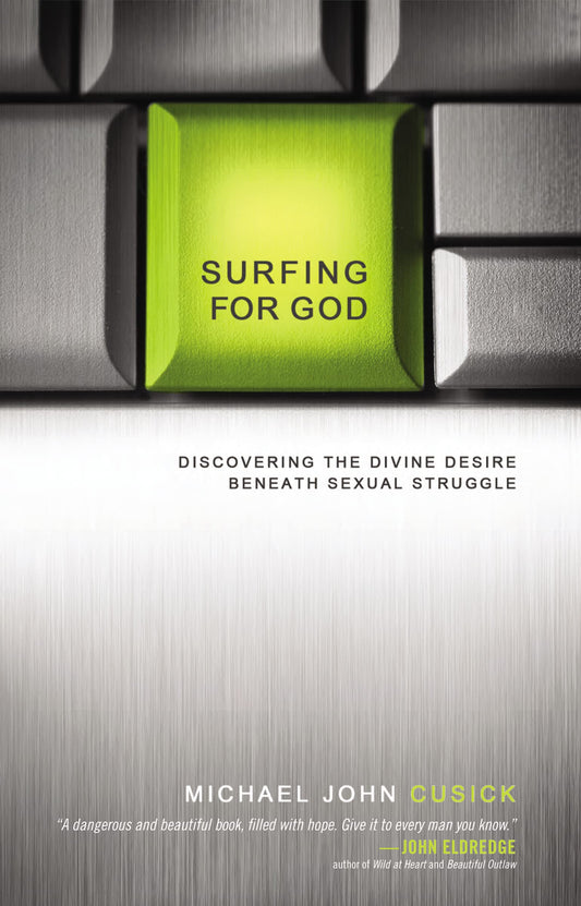 Surfing for God: Discovering the Divine Desire Beneath Sexual Struggle - 7689