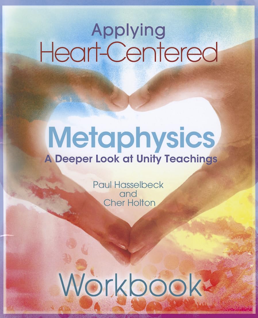 Applying Heart-Centered Metaphysics - 2806