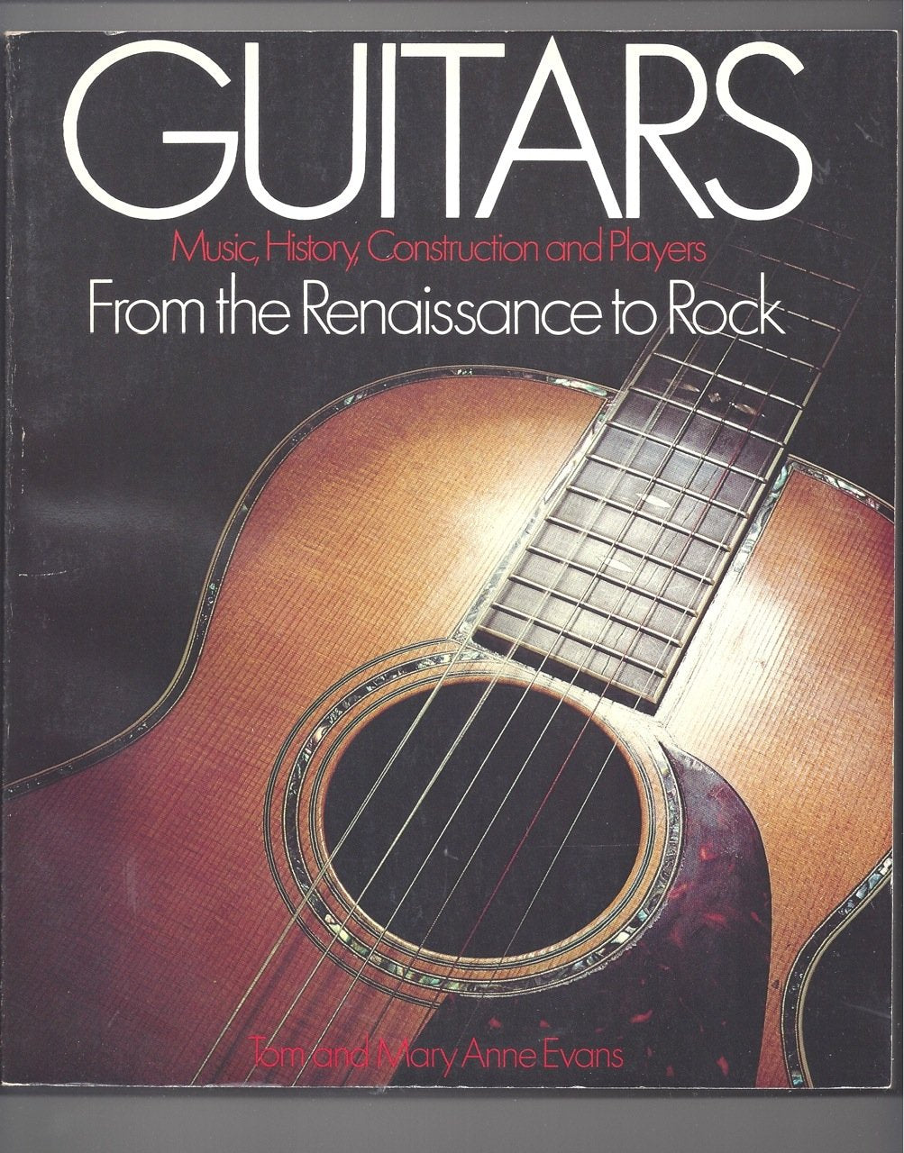Guitars: Music, History, Construction and Players: From the Renaissance to Rock