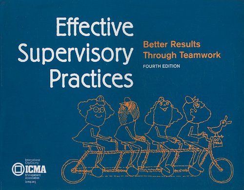 Effective Supervisory Practices: Better Results Through Teamwork (Municipal Management Series) - 5839