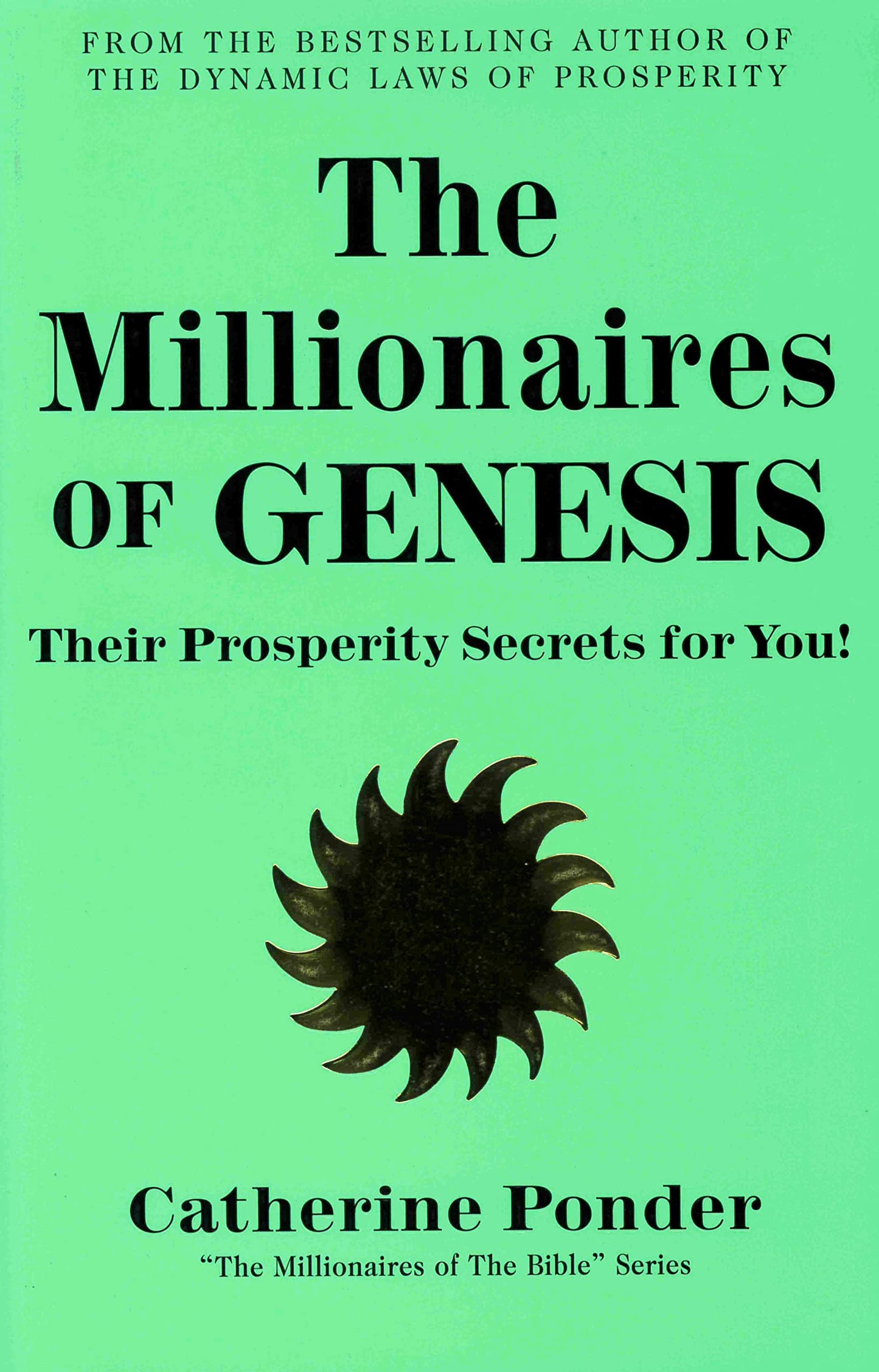 The Millionaires of Genesis: Their Prosperity Secrets for You! (The Millionaires of the Bible Series)