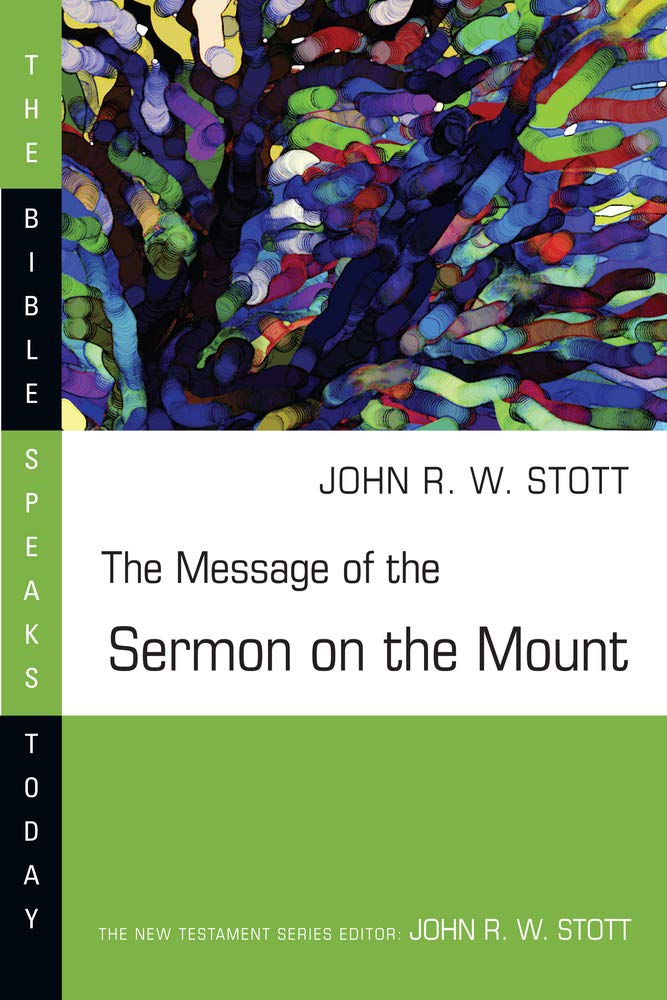 The Message of the Sermon on the Mount (The Bible Speaks Today Series) - 8329