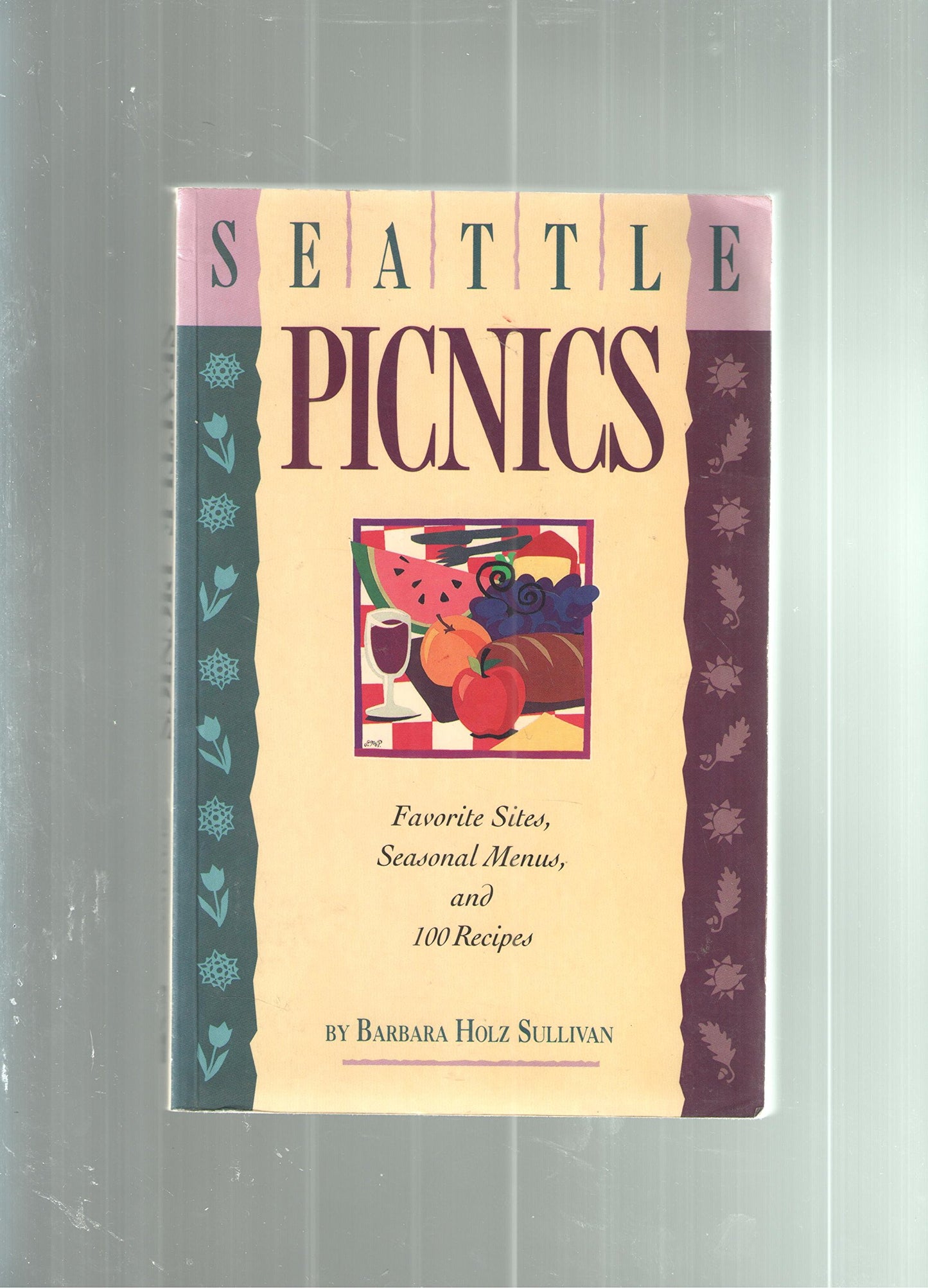 Seattle Picnics: Favorite Sites, Seasonal Menus, and 100 Recipes - 5773