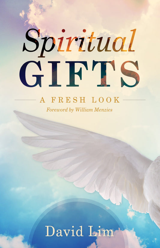 Spiritual Gifts: A Fresh Look - 9687