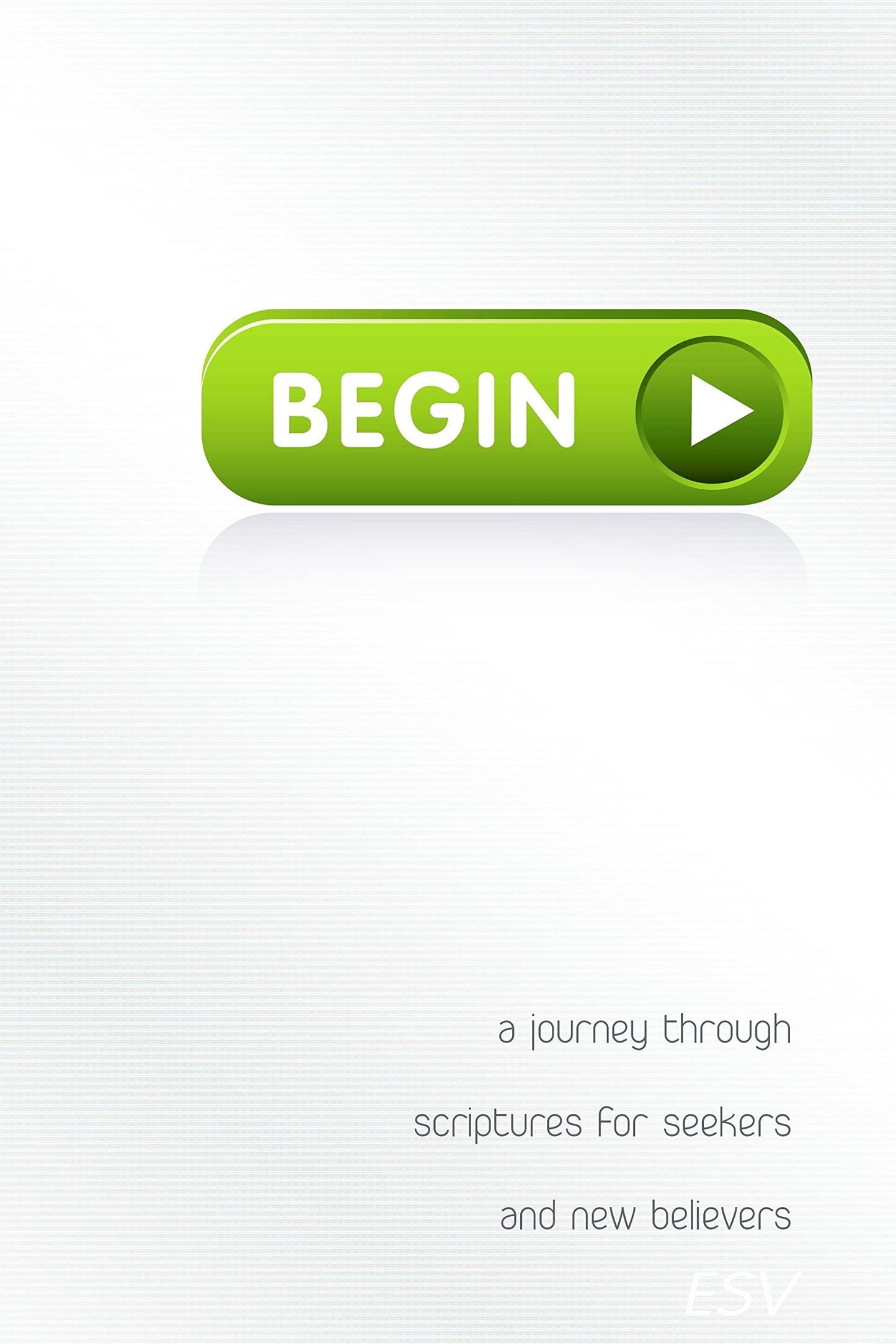 Begin: A Journey Through Scriptures for Seekers and New Believers - 1271