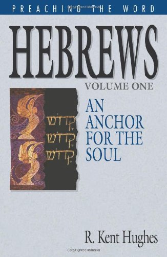 Hebrews: An Anchor for the Soul, Volume 1 (Preaching the Word) - 581