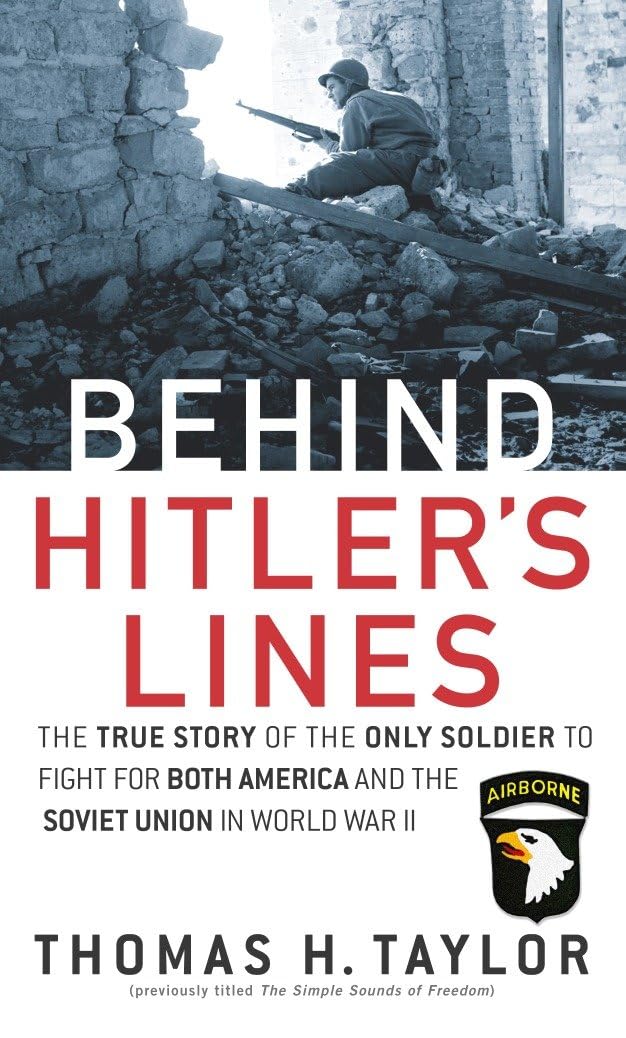 Behind Hitler's Lines: The True Story of the Only Soldier to Fight for both America and the Soviet Union in World War II - 4382