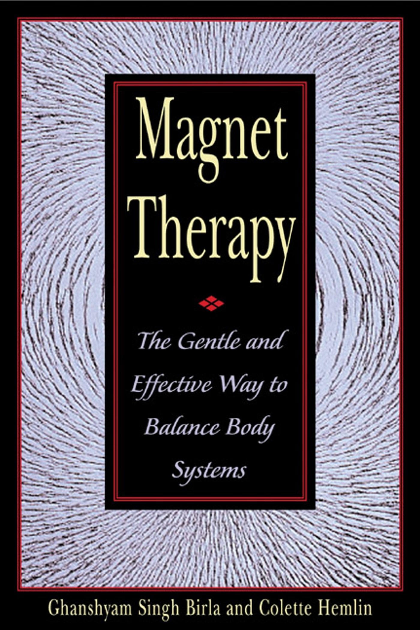 Magnet Therapy: The Gentle and Effective Way to Balance Body Systems - 7375
