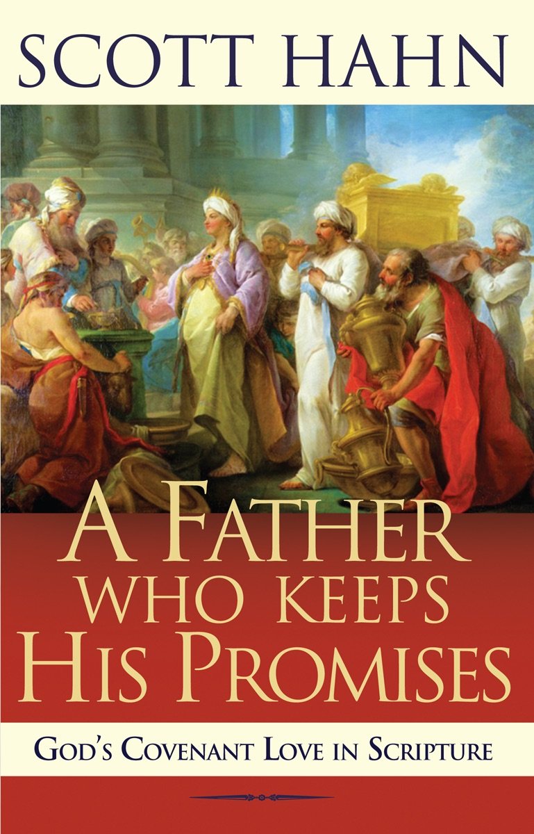 A Father Who Keeps His Promises: God's Covenant Love in Scripture - 2955