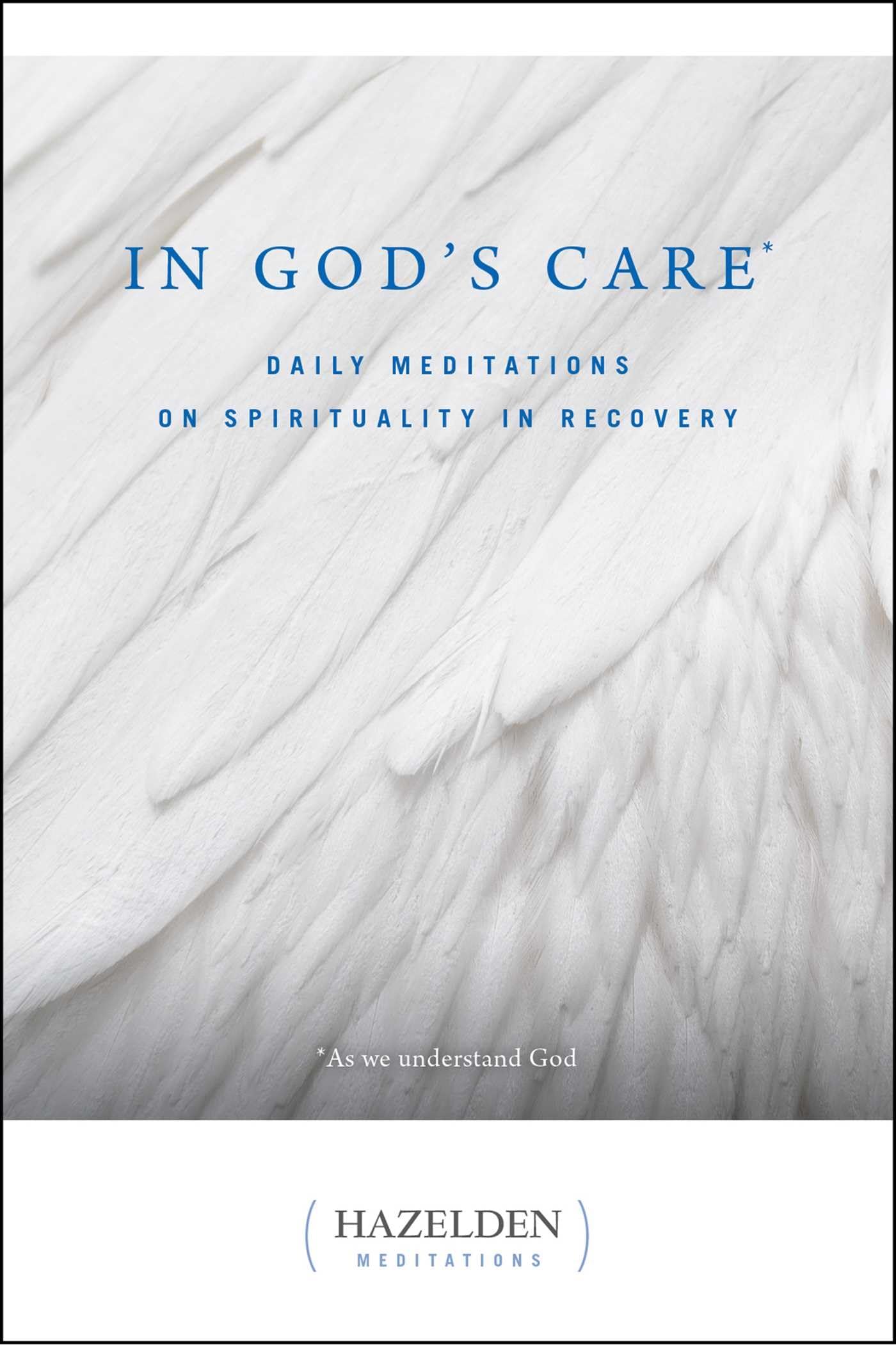 In God's Care: Daily Meditations on Spirituality in Recovery (Hazelden Meditations) - 9490