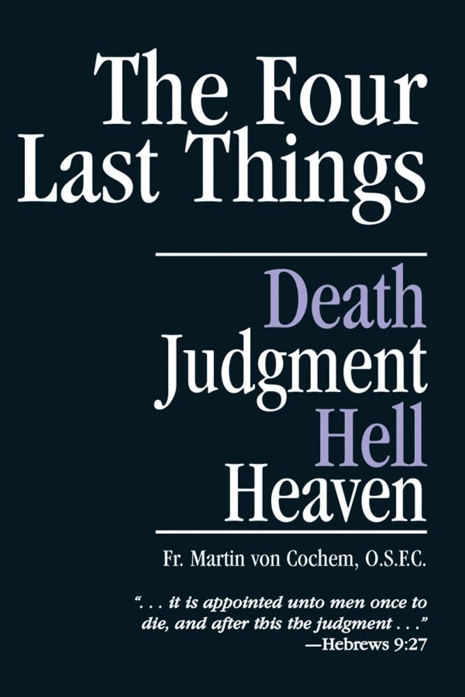 The Four Last Things: Death, Judgment, Hell, Heaven - 1288