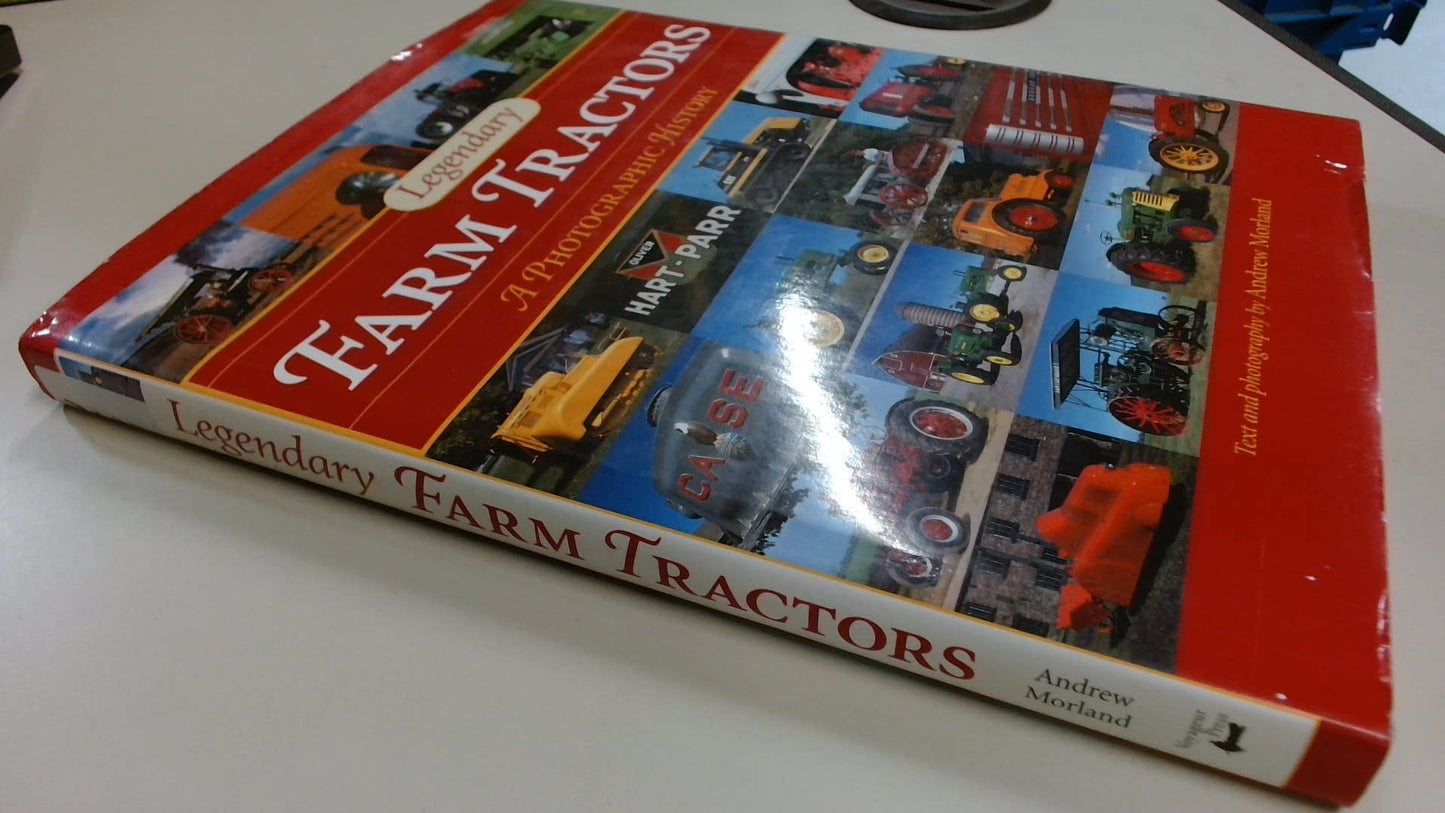 Legendary Farm Tractors: A Photographic History