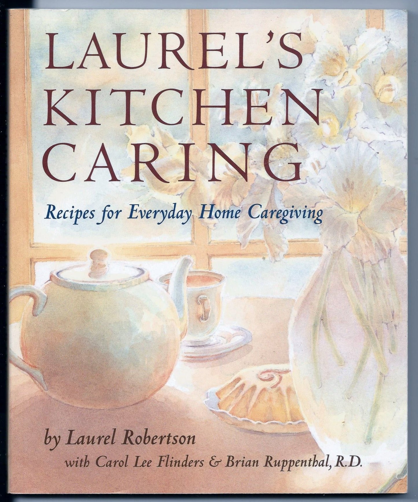 Laurel's Kitchen Caring: Recipes for Everyday Home Caregiving