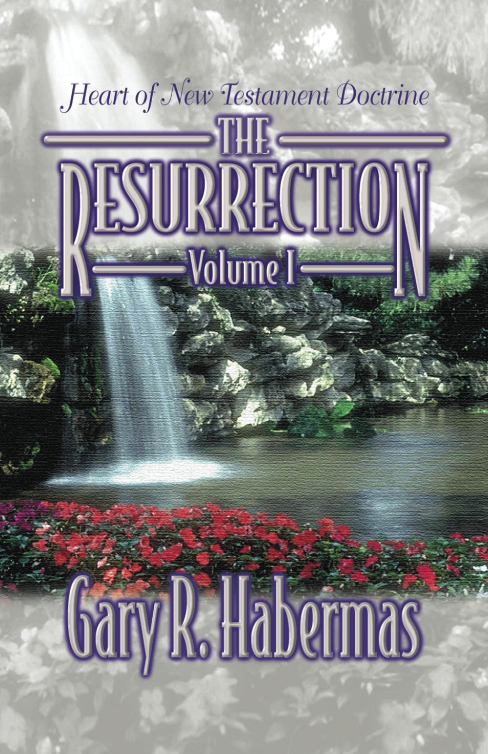 The Resurrection Volume I: Heart of New Testament Doctrine - 183