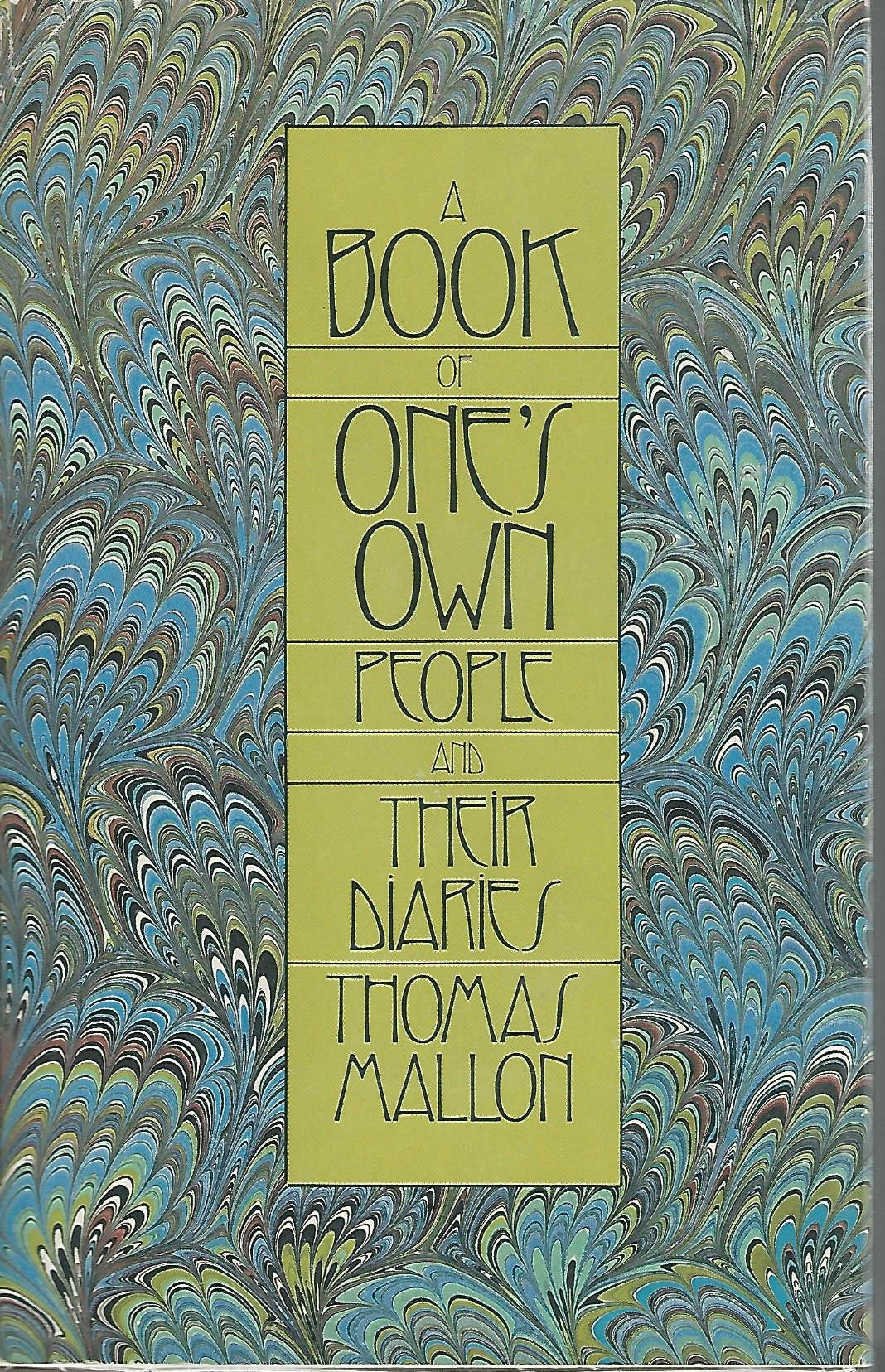 A Book of One's Own: People and Their Diaries